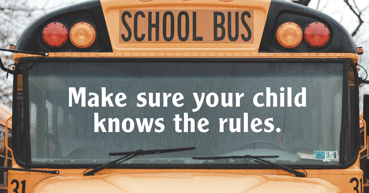 Make sure your child knows the rules.